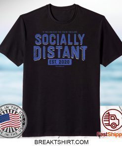 If You Can Read This You’re Too Close Socially Distant Gift T-Shirt