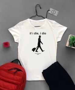 If i Die - i Die Coronacation 2020 Gift T-Shirt