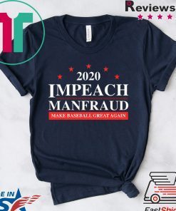 Impeach Manfraud Make Baseball Great Again Gift T-Shirt