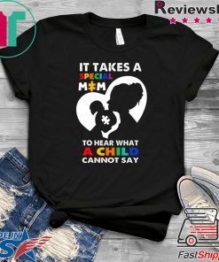 It Takes A Special Mom To Hear What A Child Cannot Say Limited T-Shirt