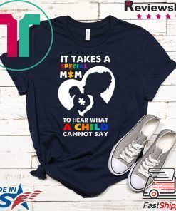 It Takes A Special Mom To Hear What A Child Cannot Say Limited T-Shirt