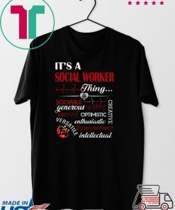 It’s A Social Worker Thing Sociable Generous Witty Savvy Optimistic Enthusiastic Independent Intellectual Gift T-Shirts