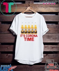 It’s Corona time Gift T-Shirts