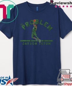 Jayson Tatum The Problem, Boston Gift T-Shirt