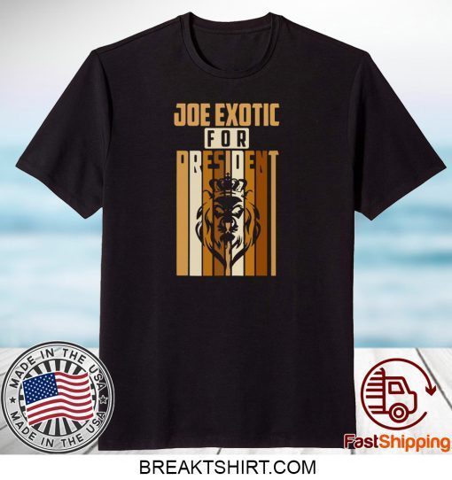 Joe Exotic For President 2020 Gift T-Shirts