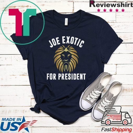 Joe Exotic For President Apparel Gift T-Shirts