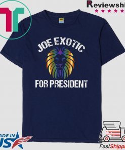 Joe Exotic For President T-Shirt - Joe Exotic For Governor Gift T-Shirt