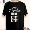 Joe Exotic Here Kitty Kitty Tiger King Music Video Gift T-Shirt