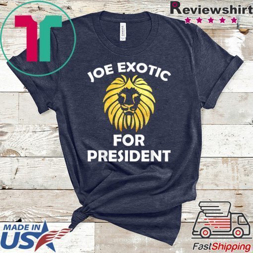 Joe Exotic for President Gift T-Shirt