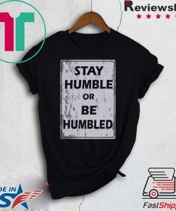 Johnny Depp Stay Humble Or Be Humbled Gift T-Shirts