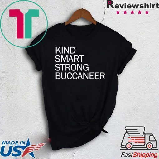 KIND SMART STRONG BUCCANEER Gift T-Shirt
