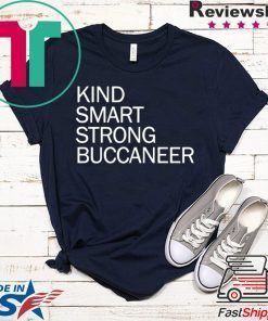 KIND SMART STRONG BUCCANEER Gift T-Shirt