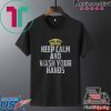 Keep Calm And Wash Your Hands Covid 19 Official T-Shirt