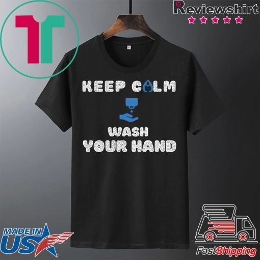 Keep Calm And Wash Your Hands Health Flu Covid 19 Gift T-Shirt