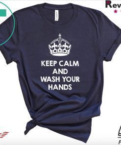 Keep Calm and Wash your Hands Gift T-Shirts