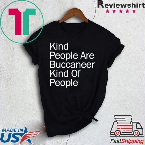 Kind People Are Buccaneer Kind Of People Gift T-Shirt