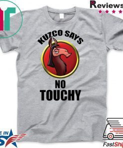 Kuzco says no touchy Gift T-Shirts