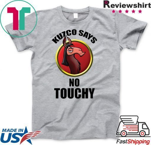 Kuzco says no touchy Gift T-Shirts
