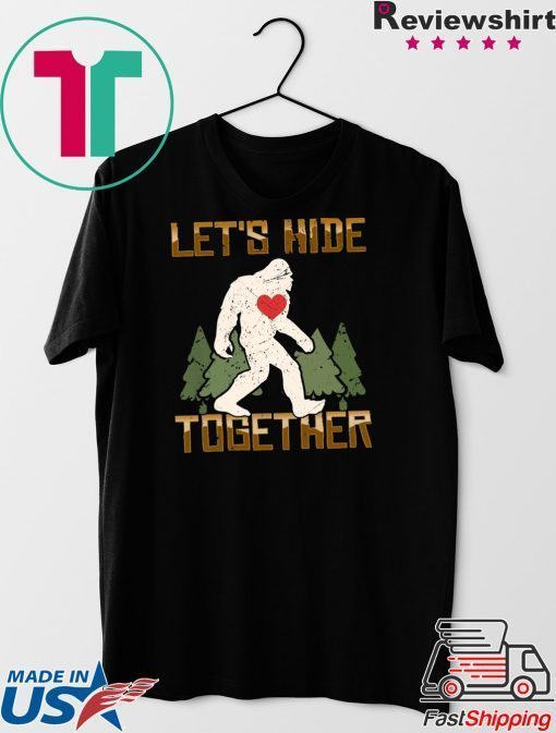 Let’s Hide Together Gift T-Shirt