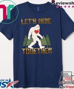 Let’s Hide Together Gift T-Shirt