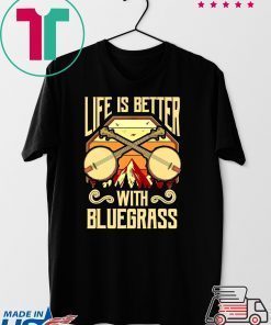 Life Is Better With Bluegrass Gift T-Shirt