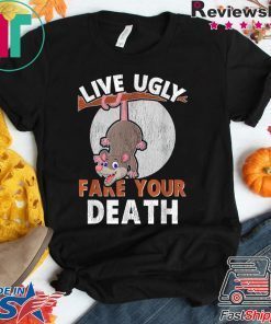 Live Ugly Fake Your Death Funny Cute Opossum Lovers Gift T-Shirt