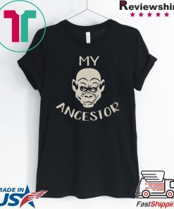 MY ANCESTOR GIFT T-SHIRTS