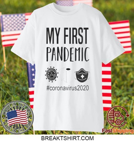 MY FIRST PANDEMIC CORONAVIRUS 2020 TOILET PAPER GIFT T-SHIRT