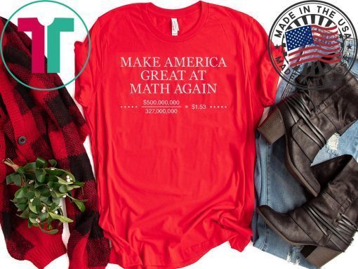 Make America Great At Math Again Gift T-Shirt