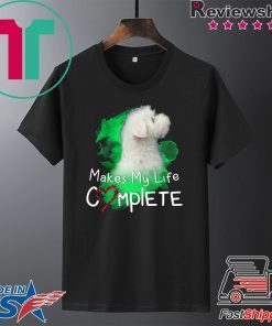 Makes My Life Complete Gift T-Shirt