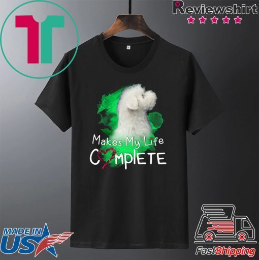 Makes My Life Complete Gift T-Shirt