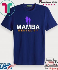 Mamba Mentality Always Gift T-Shirt