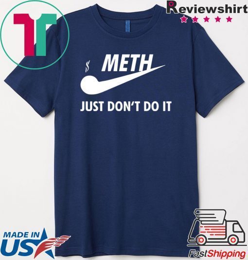 Meth just don’t do it Gift T-Shirt