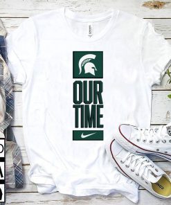 Michigan State Spartans Our Time Gift T-Shirts