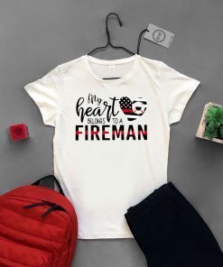 My Heart Belongs To A Fireman Gift T-Shirts