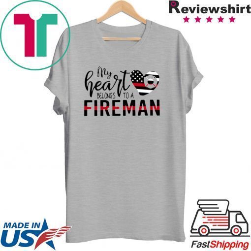 My Heart Belongs To A Fireman Gift T-Shirts