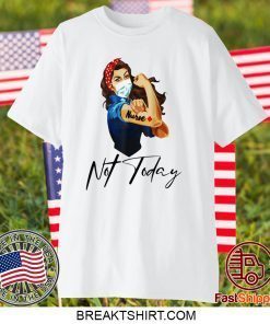 NURSE STRONG TATTOOS NURSE NOT TODAY COVID-19 GIFT T-SHIRTS