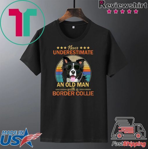 Never Underestimate An Old Man Border Collie Gift T-Shirt