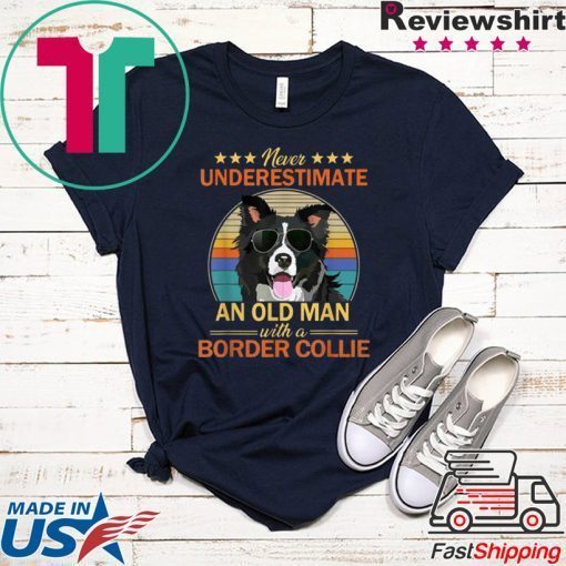 Never Underestimate An Old Man Border Collie Gift T-Shirt