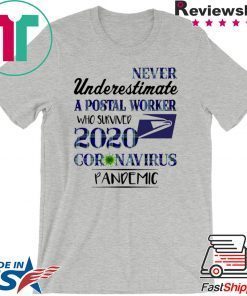 Never underestimate a postal worker who survived 1010 coronavirus pandemic original T-Shirts