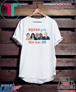 Not me Us Alexandria Nina Rashida Ilhan Women in Politics Squad AOC Bernie Sanders Election 2020 Gift T-Shirt