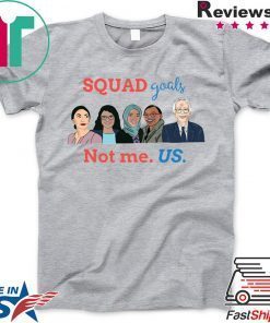 Not me Us Alexandria Nina Rashida Ilhan Women in Politics Squad AOC Bernie Sanders Election 2020 Gift T-Shirt