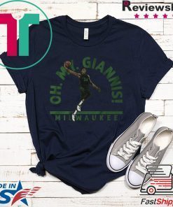 Oh My Giannis! Milwaukee Gift T-Shirt