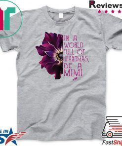 Orchid in a world full of Grandmas be a Mimi Gift T-Shirt