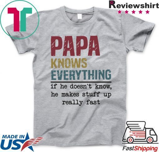 PaPa knows everything if he doesn’t know Gift T-Shirt