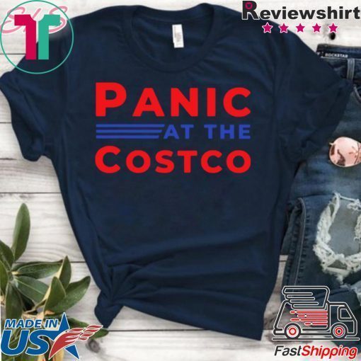 Panic At The Costco T-Shirt Made in USA