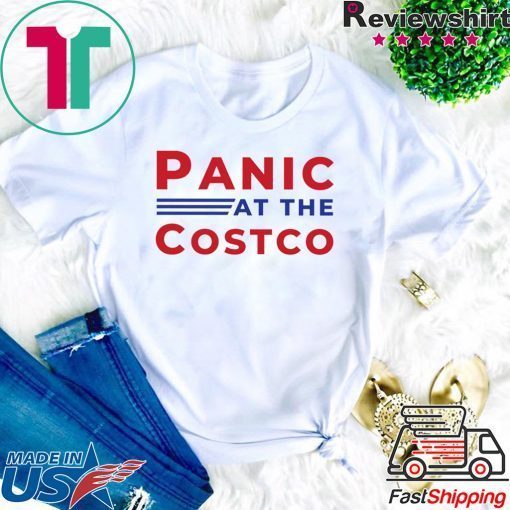 Panic at the Costco Gift T-Shirt