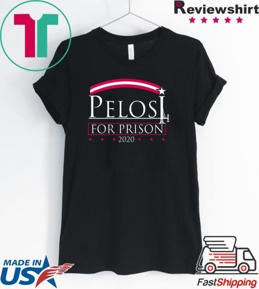 Pelosi For Prison Gift T-Shirt