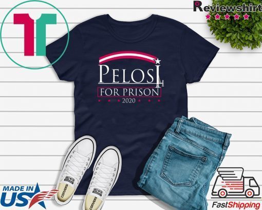 Pelosi For Prison Gift T-Shirt