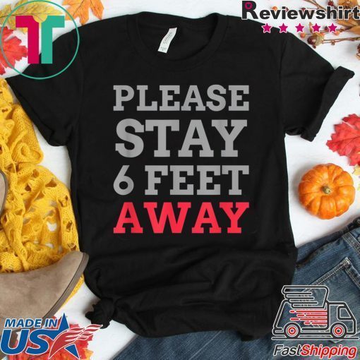 Please Stay 6 Feet Away Social Distancing Men's T-Shirt